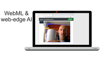 WebML &
web-edge AI
 