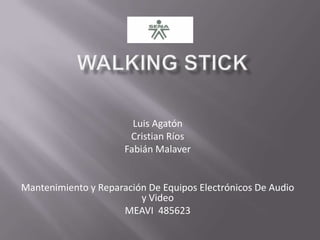 Luis Agatón
Cristian Ríos
Fabián Malaver
Mantenimiento y Reparación De Equipos Electrónicos De Audio
y Video
MEAVI 485623
 