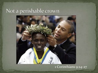 1 Corinthians 9:24-27Not a perishable crown