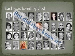 Each was loved by GodBut did they know it?