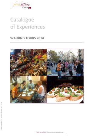 Catalogue
of Experiences
NEW REGULAR TOURS IN BARCELONA 2015
 