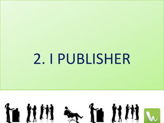 2. I PUBLISHER
 