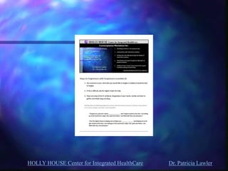 HOLLY HOUSE Center for Integrated HealthCare Dr. Patricia Lawler  