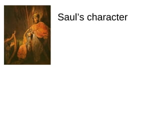 Saul’s character