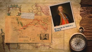 11
Bernardo de Gálvez y
Madrid
 