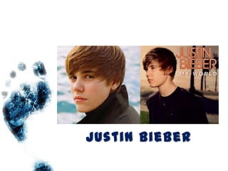 Justin Bieber
 