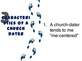 3
Characteri
 stics of a
  church
   dater
 