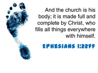 Ephesians 1:22ff
 