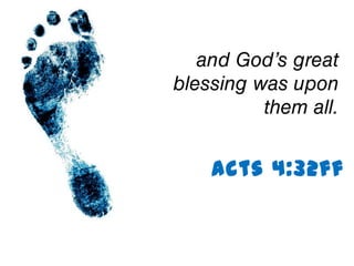 Acts 4:32ff
 