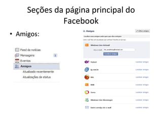 Seções da página principal do Facebook Amigos: 
