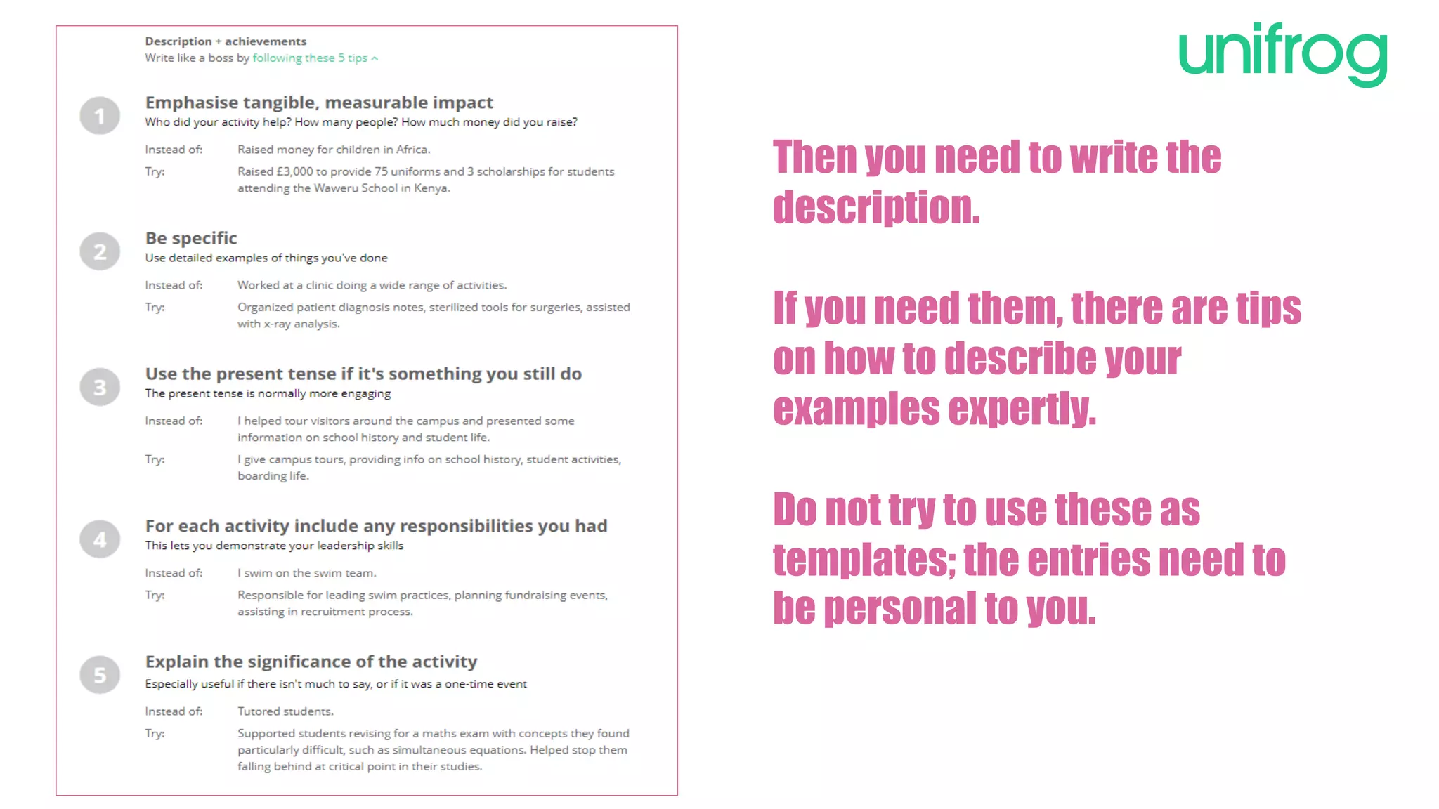 Then you need to write the
description.
If you need them, there are tips
on how to describe your
examples expertly.
Do not try to use these as
templates; the entries need to
be personal to you.