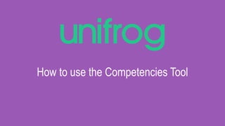 How to use the Competencies Tool
 