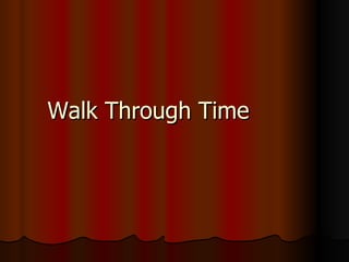 Walk Through Time 