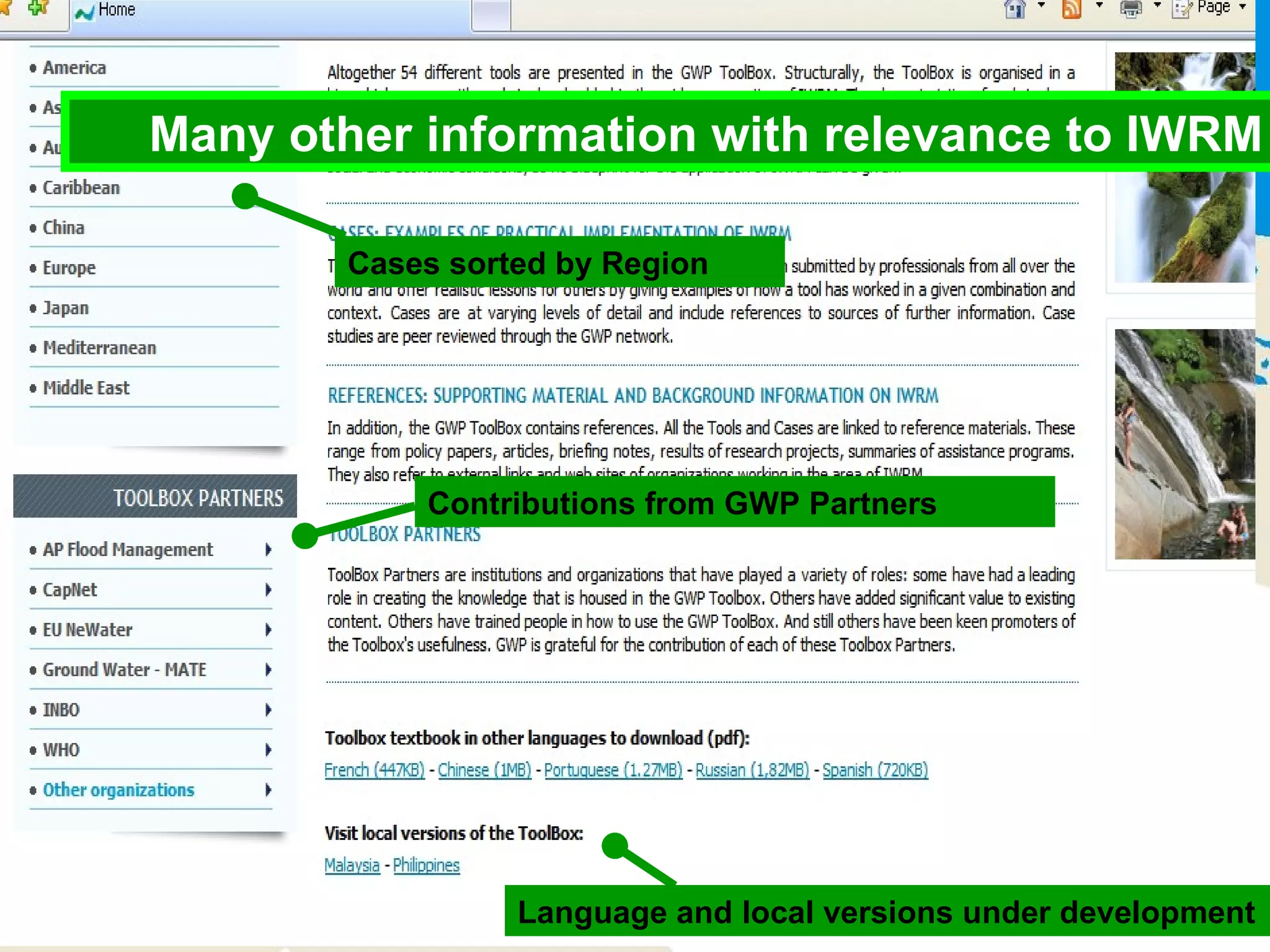 Many other information with relevance to IWRM Cases sorted by Region Contributions from GWP Partners Language and local versions under development 