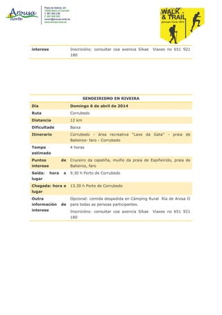 interese Inscricións: consultar coa axencia Síkae Viaxes no 651 921
180
SENDEIRISMO EN RIVEIRA
Día Domingo 6 de abril de 2...