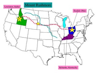 Lewiston, Idaho Euclid, Ohio Bybanks, Kentucky Mount Rushmore 