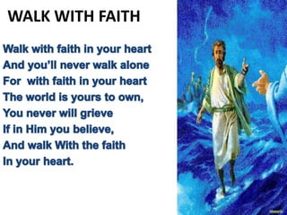 WALK WITH FAITH
 