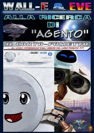 WALL-E & EVE alla ricerca di AGENTO