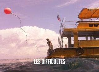 LES DIFFICULTÉS
 