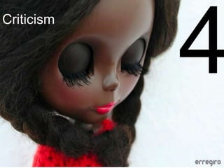 Criticism
 