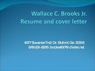 4077 Suwanee Trail Dr. Buford, Ga. 30518 678-231-8276  [email_address] 