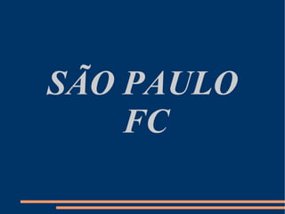 SÃO PAULO FC 