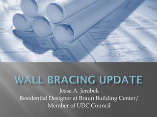 Jesse A. Jerabek
Residential Designer at Braun Building Center/
Member of UDC Council
 