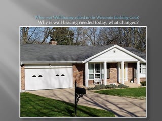 Why is wall bracing needed today, what changed?
 