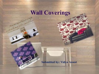 Wall Coverings
Submitted by: Vidya Anant
 
