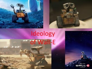 Ideology of Wall-E 