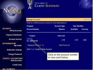 Click on the account number
to view card history
 
