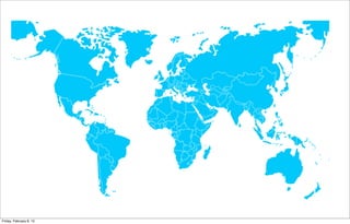 Friday, February 8, 13
 