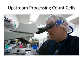 Upstream Processing Count Cells
 