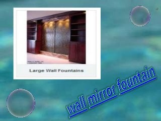Wall mirror fountain