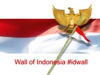 Wall of Indonesia #idwall 
