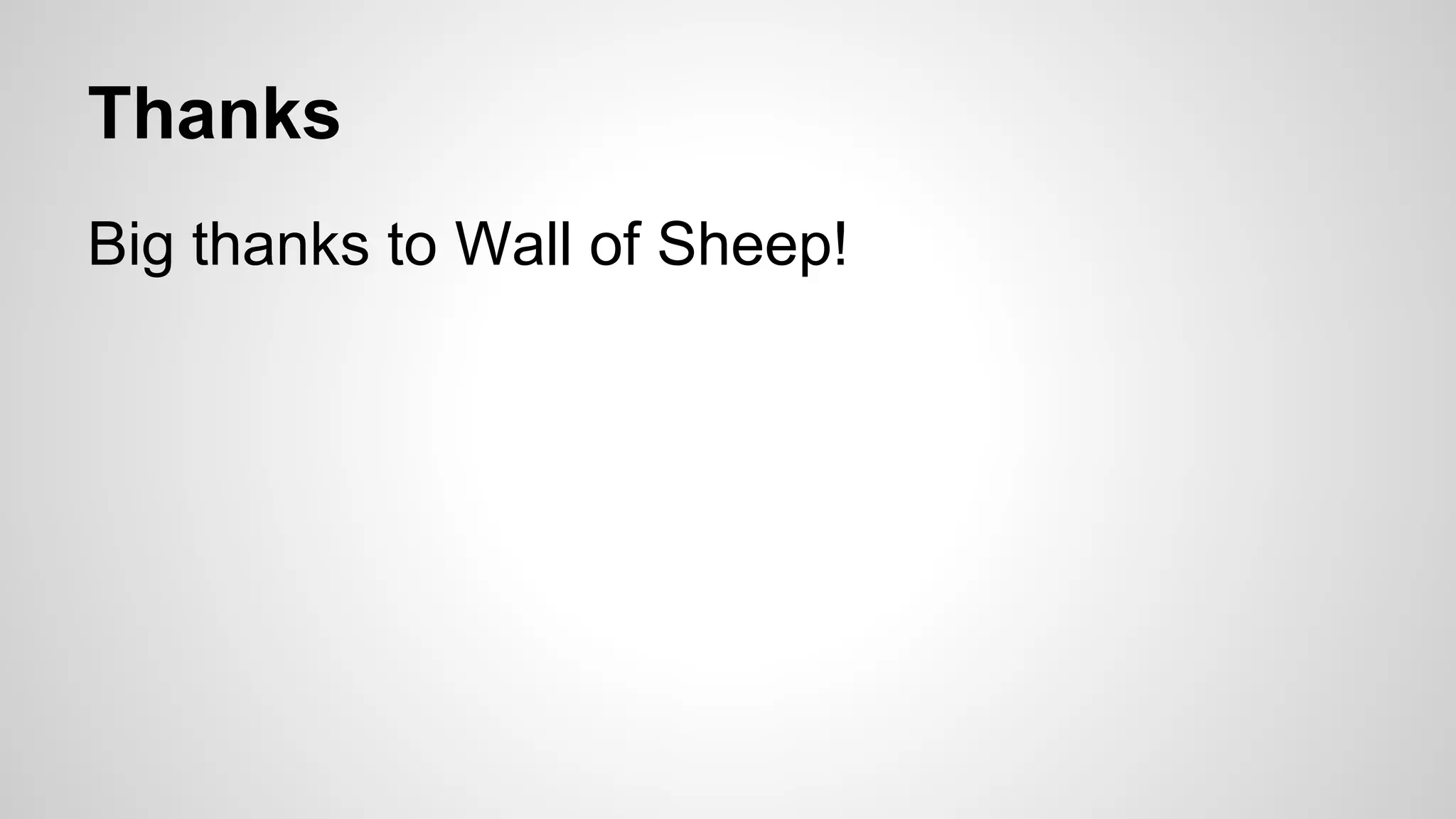 Thanks
Big thanks to Wall of Sheep!
 