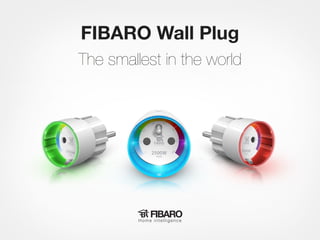 FIBARO Wall Plug

The smallest in the world

Home intelligence

 
