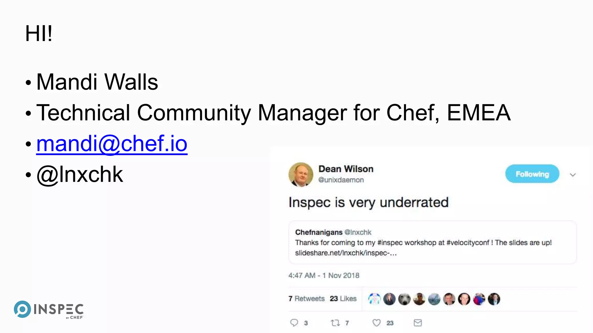 HI!
• Mandi Walls
• Technical Community Manager for Chef, EMEA
• mandi@chef.io
• @lnxchk
 