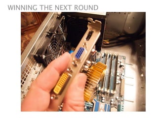 WINNING THE NEXT ROUND
 