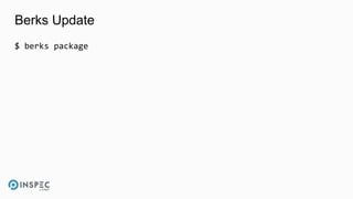 Berks Update
$ berks package
 