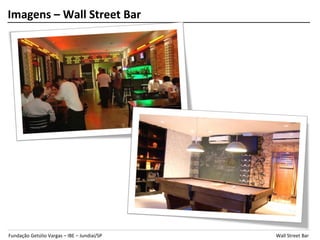 Imagens – Wall Street Bar




Fundação Getúlio Vargas – IBE – Jundiaí/SP   Wall Street Bar
 