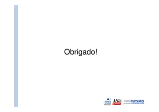 Obrigado!
 