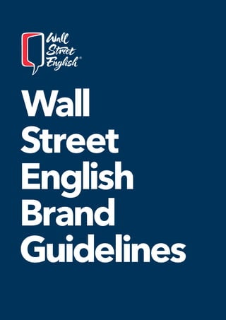 Wall
Street
English
Brand
Guidelines
 