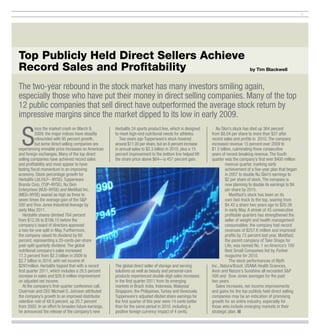 11




Top Publicly Held Direct Sellers Achieve
Record Sales and Profitability                                                                                                    by Tim Blackwell


The two-year rebound in the stock market has many investors smiling again,
especially those who have put their money in direct selling companies. Many of the top
12 public companies that sell direct have outperformed the average stock return by
impressive margins since the market dipped to its low in early 2009.


 S
           ince the market crash on March 9,          Herbalife 24 sports product line, which is designed      Nu Skin’s stock has shot up 364 percent
           2009, the major indices have steadily      to meet high-end nutritional needs for athletes.      from $8.04 per share to more than $37 after
           rebounded with 95 percent growth,             Two years ago Tupperware’s stock hovered           record sales and profits in 2010. The company
           but some direct selling companies are      around $11.00 per share, but an 8 percent increase    increased revenue 15 percent over 2009 to
experiencing enviable price increases on American     in annual sales to $2.3 billion in 2010, plus a 15    $1.5 billion, culminating three consecutive
and foreign exchanges. Many of the top direct         percent improvement to the bottom line helped lift    years of record-breaking revenue. The fourth
selling companies have achieved record sales          the share price above $64—a 457 percent gain.         quarter was the company’s first ever $400 million
and profitability and most appear to have                                                                           revenue quarter, marking early
lasting fiscal momentum in an improving                                                                             achievement of a five-year plan that began
economy. Stock percentage growth for                                                                                in 2007 to double Nu Skin’s earnings to
Herbalife Ltd.(HLF– NYSE), Tupperware                                                                               $2 per share of stock. The company is
Brands Corp. (TUP–NYSE), Nu Skin                                                                                    now planning to double its earnings to $4
Enterprises (NUS–NYSE) and Medifast Inc.                                                                            per share by 2015.
(MED–NYSE) soared as high as three to                                                                                  Medifast’s stock has been on its
seven times the average gain of the S&P                                                                             own fast-track to the top, soaring from
500 and Dow Jones Industrial Average by                                                                             $4.42 a share two years ago to $20.39
early May 2011.                                                                                                     in early May. A streak of 45 consecutive
   Herbalife shares climbed 764 percent                                                                             profitable quarters has strengthened the
from $12.28 to $106.15 before the                                                                                   seller of weight and health management
company’s board of directors approved                                                                               consumables; the company had record
a two-for-one split in May. Furthermore,                                                                            revenues of $257.6 million and improved
the company raised its dividend by 60                                                                               profits by 73 percent last year. Medifast,
percent, representing a 20-cents-per-share                                                                          the parent company of Take Shape for
post-split quarterly dividend. The global                                                                           Life, was named No. 1 on America’s 100
nutritional company’s sales increased                                                                               Best Small Companies list by Forbes
17.3 percent from $2.3 billion in 2009 to                                                                           magazine for 2010.
$2.7 billion in 2010, with net income of                                                                               The stock performances of Blyth
$297million. Herbalife topped that with a record      The global direct seller of storage and serving       Inc., Natura/Brazil, USANA Health Sciences,
first quarter 2011, which includes a 28.5 percent     solutions as well as beauty and personal-care         Avon and Nature’s Sunshine all exceeded S&P
increase in sales and $26.8 million improvement       products experienced double-digit sales increases     500 and Dow Jones averages for the past
on adjusted net income.                               in the first quarter 2011 from its emerging           two years.
   At the company’s first-quarter conference call,    markets in Brazil, India, Indonesia, Malaysia/           Sales increases, net income improvements
Chairman and CEO Michael O. Johnson attributed        Singapore, the Philippines, Turkey and Venezuela.     and gains for the top publicly held direct selling
the company’s growth to an improved distributor       Tupperware’s adjusted diluted share earnings for      companies may be an indication of promising
retention rate of 48.9 percent, up 20.7 percent       the first quarter of this year were 14 cents better   growth for an entire industry, especially for
from 2002. In an effort to broaden future earnings,   than for the same period in 2010, including a         those who include emerging markets in their
he announced the release of the company’s new         positive foreign currency impact of 4 cents.          strategic plan. ■
 