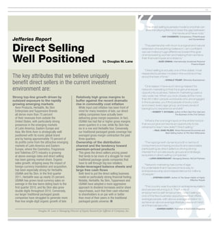13




                                                                                                               “The direct selling business model is one that can
                                                                                                                level the playing field and close the gap between
                                                                                                                                         the haves and have-nots.”
                                                                                                                             —Ray chaMBeRS, Entrepreneur, Philanthropist
Jefferies Report                                                                                                                                     and Humanitarian




Direct Selling                                                                                                 “The partnership with Avon is a logical and natural
                                                                                                             extension of everything I believe in. I am confident
                                                                                                             we can make a huge difference toward the goal


Well Positioned
                                                                                                             of empowering women and helping them achieve
                                                                                                             their financial hopes and dreams.”
                                                                                 by douglas M. lane                       —SuZe oRMan, Internationally Acclaimed Personal
                                                                                                                                                           Finance Expert


                                                                                                               “Direct selling is actually one of the oldest, most
                                                                                                             respected business models in the world and has
The key attributes that we believe uniquely                                                                  stood the test of time.”

benefit direct sellers in the current investment
                                                                                                                                 —donald TRuMP, Billionaire Businessman


                                                                                                                “One reason I have such strong respect for
environment are:                                                                                             network marketing is that it is a genuine equal-
                                                                                                             opportunity business. Network marketing casts a
                                                                                                             very wide net. When you look closely at the more
Strong top-line growth driven by                        Relatively high gross margins to
                                                                                                             than 60 million people worldwide who are engaged
outsized exposure to the rapidly                        buffer against the recent dramatic                   in the business, you’ll find people of every color
growing emerging markets                                rise in commodity cost inflation                     and creed, every age group, and every level of
  Avon Products, Herbalife, Nu Skin                       While input cost inflation has been front of       background, experience and skill.”
  Enterprises and Tupperware Brands                       mind for many investors of late, our direct               —RoBeRT T. KiyoSaKi, author of Rich Dad Poor Dad and
  all derive more than 75 percent                         selling companies have actually been                                           The Business of the 21st Century
  of their revenues from outside the                      delivering gross margin expansion. In fact,
  United States, with particularly strong                 USANA has had flat or higher gross margins           “What is the one bright spot on the entire horizon
  presences in the emerging markets                       seven quarters in a row, while Nu Skin has         that would give someone an opportunity to be
                                                                                                             retrained to learn new skills? Direct selling.”
  of Latin America, Eastern Europe and                    six in a row and Herbalife four. Conversely,
                                                                                                                      —Paul Zane PilZeR, World-Renowned Economist and
  Asia. We think Avon is strategically well               our traditional packaged goods coverage has                           Best-Selling Author of The Next Millionaires
  positioned with its iconic global brand                 averaged gross margin contraction the past
  and by having approximately 70 percent of               three quarters.
  its profits come from the attractive emerging         ownership of the distribution                           “The rapid growth dynamics both in terms of
  markets of Latin America and Eastern                  channel and the tendency toward                      consumers purchasing products and associates
  Europe, where the Cosmetics, Fragrances               premium-priced products                              participating as direct sellers is driving strong
  and Toiletries (CFT) industry is growing                This gives the direct sellers pricing power        interest from private equity groups and strategic
  at above-average rates and direct selling               that tends to be more of a struggle for most       acquirers in direct selling companies.”
                                                                                                                  —loRin deMoRdaunT, Managing Director, McColl Partners
  has been gaining market share. Organic                  traditional package-goods companies that
  sales growth, stripping away the impact of              have to sell through big-box retailers.                “Network marketing has come of age.
  foreign currency translation and acquisition,         under-leveraged balance sheets and                   It’s undeniable that it has become a way to
  has been especially strong for Herbalife,             large free cash flows                                entrepreneurship and independence for millions
  USANA and Nu Skin. In the first quarter                 Both tend to put the direct selling business       of people.”
  2011, Herbalife was up nearly 25 percent.               model on particularly strong financial footing.            —STePhen covey, Author of The Seven Habits of Highly
  USANA has grown local currency sales on                 Notably, Herbalife, Nu Skin, Tupperware and                                                   Effective People

  average in the low teens dating back to the             USANA have adopted a more aggressive
  first quarter 2010, and Nu Skin also grew               approach to dividend increases and/or share          “This country was founded on entrepreneurialism
                                                                                                             and we are returning to it. The future of
  double digits throughout 2010. Conversely,              repurchases, such that their cash returned
                                                                                                             employment is self-employment. Direct selling is
  our larger traditional packaged goods                   to shareholders is on par with or better           one of the few business opportunities that offers
  companies have struggled to generate more               than most of their peers in the traditional        average people, with above average ambition to
  than low single-digit organic growth of late.           packaged goods universe. ■                         achieve an above average lifestyle, peace of mind
                                                                                                             and financial security.”
                                                                                                                        —daRRen haRdy, Publisher of SUCCESS Magazine
                     Douglas M. Lane is Managing Director of Equity Research for Jefferies & Company, Inc.
 