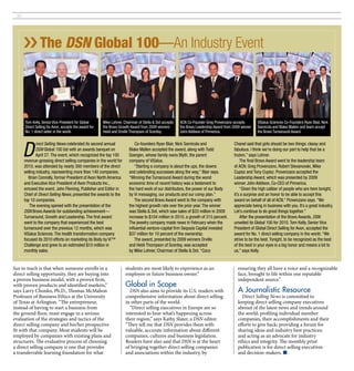 30




      ›› The DSN Global 100—An Industry Event




      Tom Kelly, Senior Vice President for Global      Mike Lohner, Chairman of Stella & Dot accepts   ACN Co-Founder Greg Provenzano accepts        ViSalus Sciences Co-Founders Ryan Blair, Nick
      Direct Selling for Avon, accepts the award for   the Bravo Growth Award from 2009 winners        the Bravo Leadership Award from 2009 winner   Sarnicola and Blake Mallen and team accept
      No. 1 direct seller in the world.                Heidi and Orville Thompson of Scentsy.          John Addison of Primerica.                    the Bravo Turnaround Award.




      D
             irect Selling News celebrated its second annual               Co-founders Ryan Blair, Nick Sarnicola and                  Chanel said that girls should be two things: classy and
             DSN Global 100 list with an awards banquet on             Blake Mallen accepted the award, along with Todd                fabulous. I think we’re doing our part to help that be a
             April 27. The event, which recognized the top 100         Goergen, whose family owns Blyth, the parent                    truism,” says Lohner.
      revenue-grossing direct selling companies in the world for       company of ViSalus.                                                 The final Bravo Award went to the leadership team
      2010, was attended by nearly 300 members of the direct               “Starting a company is about the ups, the downs             of ACN: Greg Provenzano, Robert Stevanovski, Mike
      selling industry, representing more than 140 companies.          and celebrating successes along the way,” Blair says.           Cupisz and Tony Cupisz. Provenzano accepted the
         Brian Connolly, former President of Avon North America        “Winning the Turnaround Award during the worst                  Leadership Award, which was presented by 2009
      and Executive Vice President of Avon Products Inc.,              economic time of recent history was a testament to              winner John Addison, Co-CEO of Primerica.
      emceed the event. John Fleming, Publisher and Editor in          the hard work of our distributors, the power of our Body            “Given the high caliber of people who are here tonight,
      Chief of Direct Selling News, presented the awards to the        by Vi messaging, our products and our comp plan.”               it’s a surprise and an honor to be able to accept this
      top 10 companies.                                                    The second Bravo Award went to the company with             award on behalf of all of ACN,” Provenzano says. “We
         The evening opened with the presentation of the               the highest growth rate over the prior year. The winner         appreciate being in business with you. It’s a great industry.
      DSN Bravo Awards for outstanding achievement—                    was Stella & Dot, which saw sales of $33 million in 2009        Let’s continue to do great things together.”
      Turnaround, Growth and Leadership. The first award               increase to $104 million in 2010, a growth of 215 percent.          After the presentation of the Bravo Awards, DSN
      went to the company that experienced the best                    The jewelry company made news in February when the              unveiled its Global 100 for 2010. Tom Kelly, Senior Vice
      turnaround over the previous 12 months, which was                influential venture-capital firm Sequoia Capital invested       President of Global Direct Selling for Avon, accepted the
      ViSalus Sciences. The health transformation company              $37 million for 10 percent of the ownership.                    award for No. 1 direct selling company in the world. “We
      focused its 2010 efforts on marketing its Body by Vi™                The award, presented by 2009 winners Orville                strive to be the best. Tonight, to be recognized as the best
      Challenge and grew to an estimated $10 million in                and Heidi Thompson of Scentsy, was accepted                     of the best in your eyes is a big honor and means a lot to
      monthly sales.                                                   by Mike Lohner, Chairman of Stella & Dot. “Coco                 us,” says Kelly.


fun to teach is that when someone enrolls in a                       students are most likely to experience as an                         ensuring they all have a voice and a recognizable
direct selling opportunity, they are buying into                     employee or future business owner.”                                  face, brought to life within one reputable
a proven business model, with a proven firm,                                                                                              independent source.”
with proven products and identified markets,”                        Global in Scope
says Larry Chonko, Ph.D., Thomas McMahon                               DSN also aims to provide its U.S. readers with                     A Journalistic Resource
Professor of Business Ethics at the University                       comprehensive information about direct selling                         Direct Selling News is committed to
of Texas at Arlington. “The entrepreneur,                            in other parts of the world.                                         keeping direct selling company executives
instead of having to start a business from                             “Direct selling executives in Europe are so                        abreast of the latest news and trends around
the ground floor, must engage in a serious                           interested to hear what’s happening across                           the world; profiling individual member
evaluation of the strategies and tactics of the                      their region,” says Kathy Slater, a DSN editor.                      companies, their accomplishments and their
direct selling company and his/her prospective                       “They tell me that DSN provides them with                            efforts to give back; providing a forum for
fit with that company. Most students will be                         valuable, accurate information about different                       sharing ideas and industry best practices;
employed by companies with existing plans and                        companies, cultures and business legislation.                        and acting as an advocate for industry
structures. The evaluative process of choosing                       Readers have also said that DSN is at the heart                      ethics and integrity. The monthly print
a direct selling company is one that provides                        of bringing together direct selling companies                        publication is for direct selling executives
a transferrable learning foundation for what                         and associations within the industry, by                             and decision-makers. ■
 