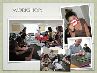 WORKSHOP:
 