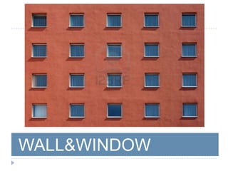 WALL&WINDOW SYSTEM