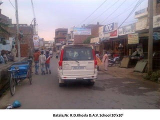 Batala,Nr. R.D.Khosla D.A.V. School 20’x10’
 