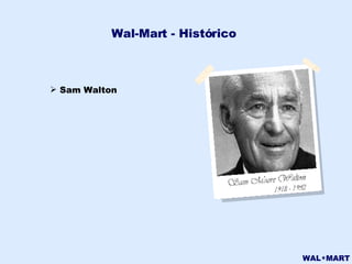 Wal-Mart - Histórico Sam Walton 